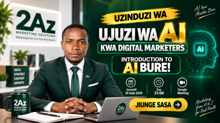 UZINDUZI WA “UJUZI WA AI KWA DIGITAL MARKETERS”: JIFUNZE KUTUMIA AI KUFANYA KAZI KWA HARAKA NA KWA UFANISI